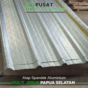 harga atap spandek aluminium kulit jeruk Papua Selatan